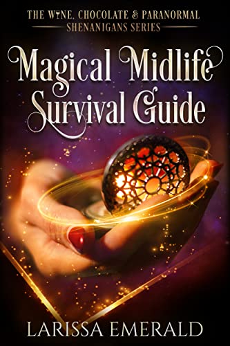 Magical Midlife Survival Guide (The Wine, Chocolate & Paranormal Shenanigans Series Book 1) on Kindle