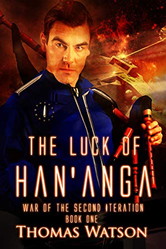 The Luck of Han'anga (War of the Second Iteration Book 1) on Kindle