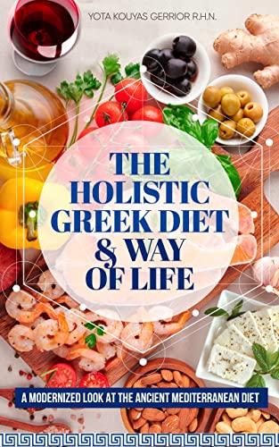 The Holistic Greek Diet & Way of Life on Kindle