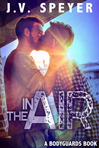 In The Air (Bodyguards Book 3) on Kindle