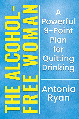 The Alcohol-Free Woman: A Powerful 9-Point Plan for Quitting Drinking on Kindle