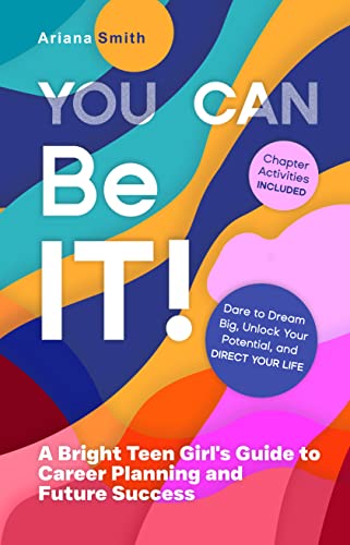 You Can Be It!: A Bright Teen Girl's Guide to Career Planning and Future Success on Kindle