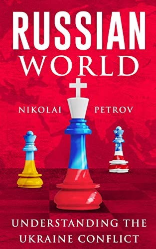 Russian World: Understanding the Ukraine Conflict on Kindle