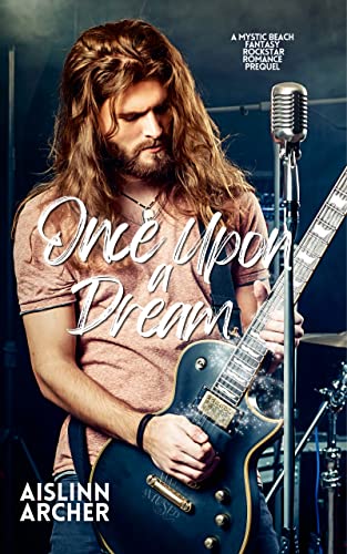 Once Upon a Dream (Mystic Beach Fantasy Rockstar Romances Book 1) on Kindle