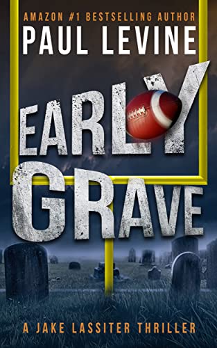 Early Grave (Jake Lassiter Legal Thrillers Book 12) on Kindle