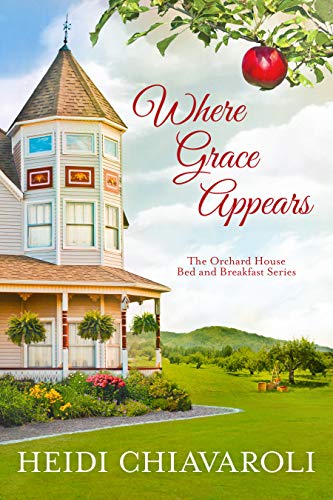 Where Grace Appears (The Orchard House Bed and Breakfast Series Book 1) on Kindle