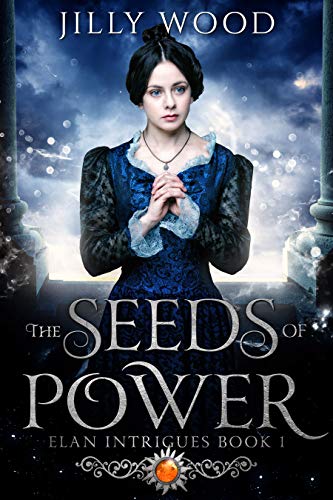 The Seeds of Power (Elan Intrigues Book 1) on Kindle