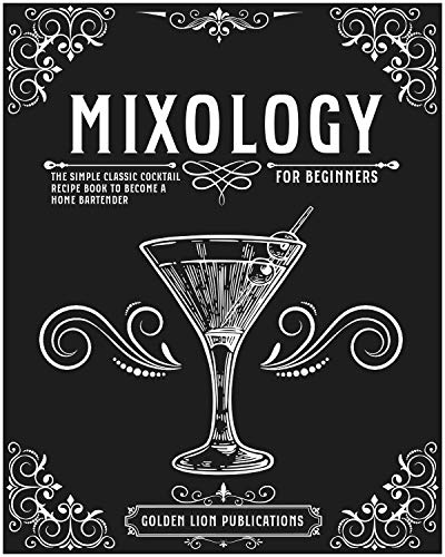 Mixology for Beginners (Mixology for Beginners Book 1) on Kindle