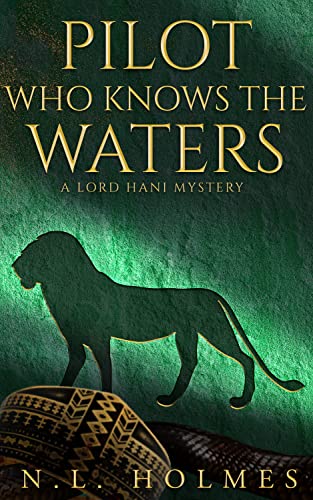 Pilot Who Knows the Waters (The Lord Hani Mysteries Book 6) on Kindle