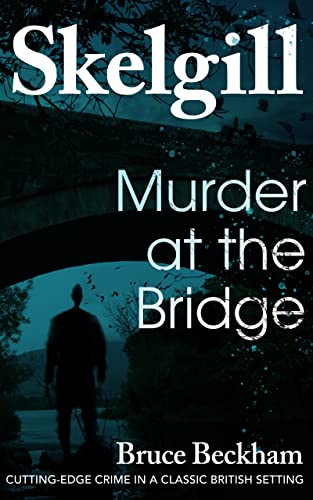 Murder at the Bridge (Detective Inspector Skelgill Investigates Book 20) on Kindle