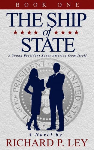 The Ship of State: Young President Saves America from Itself (Book 1) on Kindle