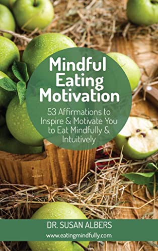 Mindful Eating Motivation: 53 Affirmations to Inspire & Motivate You to Eat Mindfully & Intuitively on Kindle