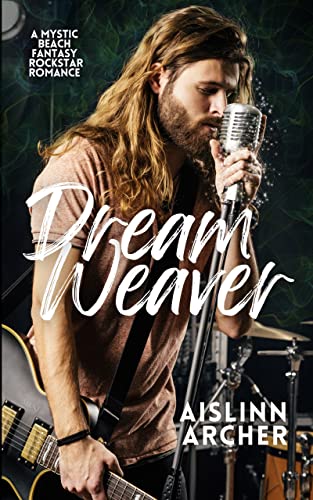Dream Weaver (Mystic Beach Fantasy Rockstar Romances Book 2) on Kindle