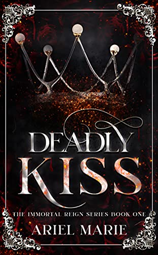 Deadly Kiss (The Immortal Reign Book 1) on Kindle