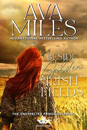 Beside Golden Irish Fields (The Unexpected Prince Charming Series Book 1) on Kindle