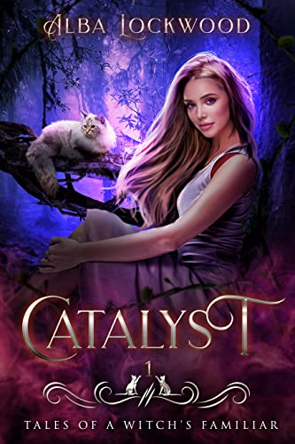 Catalyst (Tales of a Witch's Familiar Book 1) on Kindle