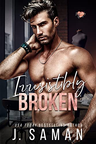 Irresistibly Broken (Irresistibly Yours Book 1) on Kindle