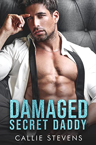 Damaged Secret Daddy (Alpha Billionaire Daddies) on Kindle