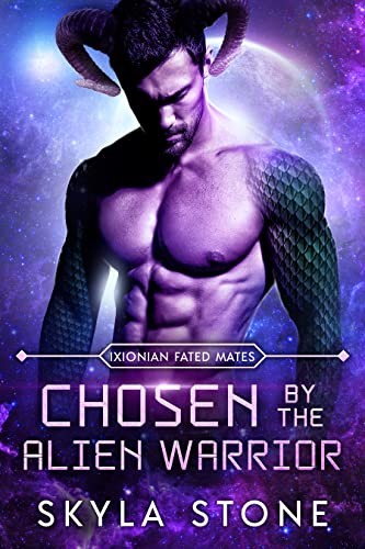 Chosen By The Alien Warrior (Ixionian Fated Mates Book 1) on Kindle