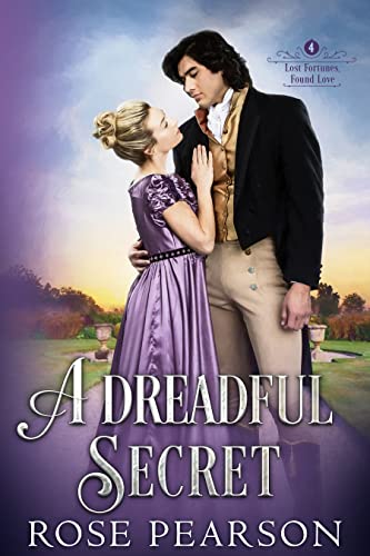 A Dreadful Secret (Lost Fortunes, Found Love Book 4) on Kindle