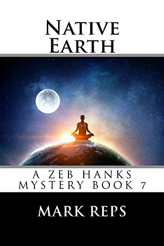 Native Earth (Zeb Hanks Mystery Series Book 7) on Kindle
