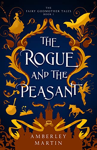 The Rogue and the Peasant (The Fairy Godmother Tales Book 1) on Kindle