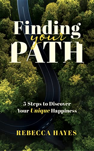 Finding Your Path: 5 Steps to Discover Your Unique Happiness on Kindle