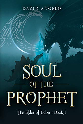 Soul of the Prophet (The Elder of Edon Book 1) on Kindle