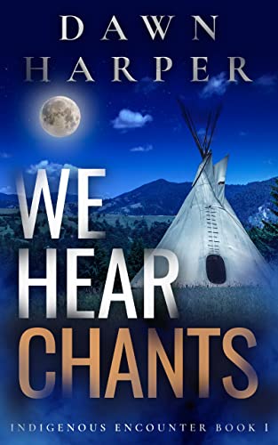 We Hear Chants (Indigenous Encounter Book 1) on Kindle