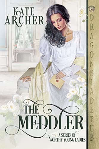 The Meddler (A Series of Worthy Young Ladies Book 1) on Kindle