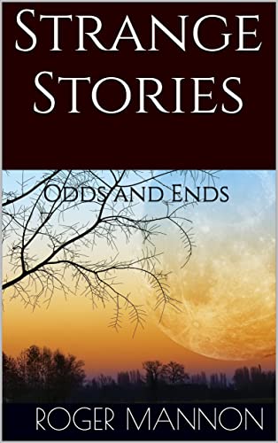 Strange Stories: Odds and Ends on Kindle