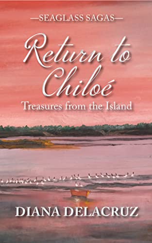 Return to Chiloé: Treasures from the Island on Kindle