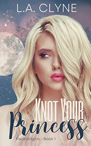 Knot Your Princess (Pack Origins Book 1) on Kindle