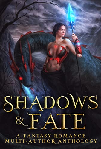 Shadows and Fate: A Multi-Author Fantasy Romance Anthology on Kindle