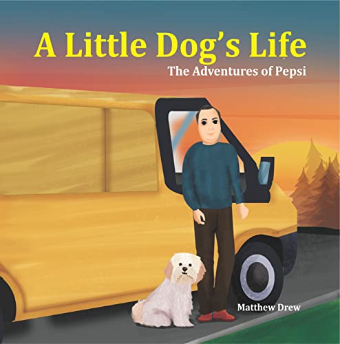 A Little Dog's Life (The Adventures of Pepsi Book 1) on Kindle
