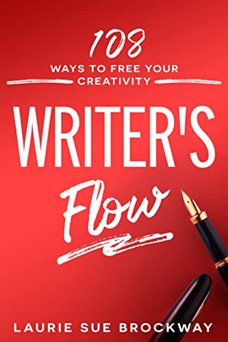 Writer's Flow: 108 Ways to Free Your Creativity on Kindle