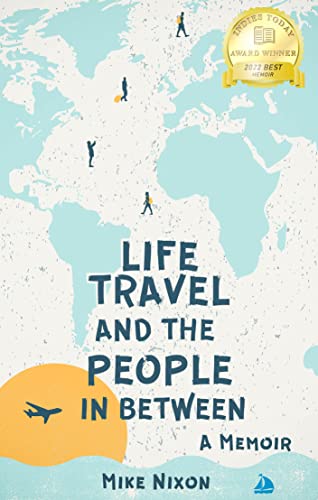 Life Travel And The People In Between: A Memoir on Kindle