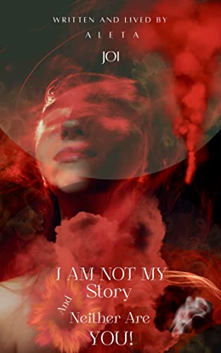 I Am Not My Story and Neither Are You on Kindle