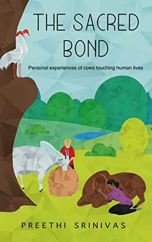 The Sacred Bond: Personal Experiences of Cows Touching Human Lives on Kindle