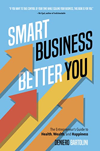 Smart Business, Better You: The Entrepreneur's Guide to Health, Wealth, and Happiness on Kindle