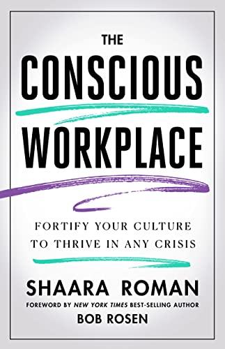 The Conscious Workplace: Fortify Your Culture to Thrive in Any Crisis on Kindle
