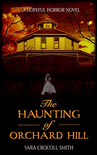 The Haunting of Orchard Hill (Hopeful Horror Book 1) on Kindle