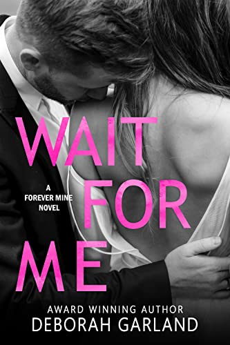 Wait for Me (Forever Mine Book 1) on Kindle