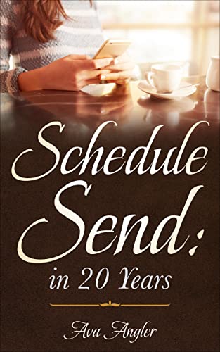 Schedule Send: in 20 Years on Kindle
