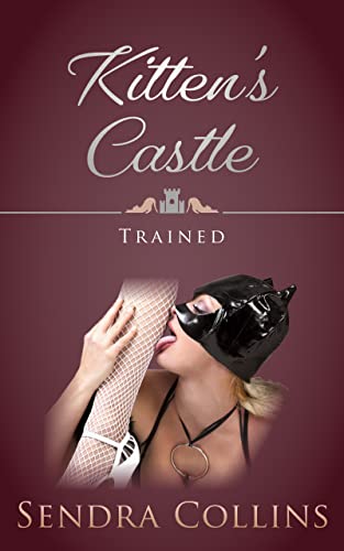 Trained (Kitten's Castle Book 3) on Kindle