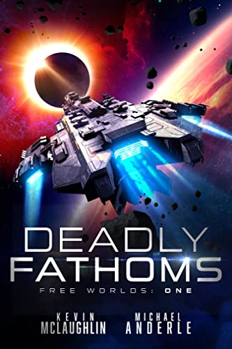 Deadly Fathoms (Free Worlds Book 1) on Kindle