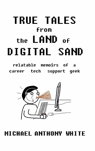 True Tales from the Land of Digital Sand on Kindle