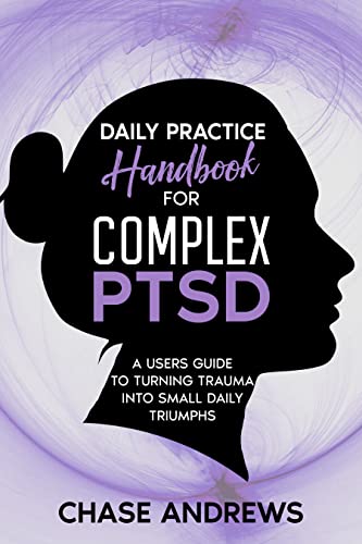 Daily Practice Handbook for Complex PTSD (Complex PTSD Recovery Pack 1) on Kindle