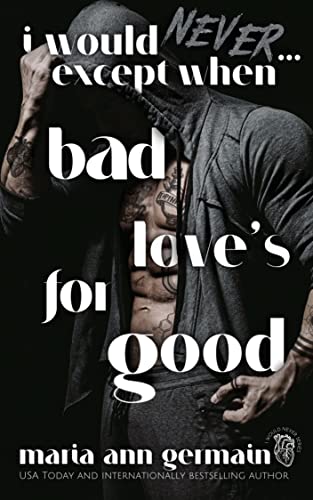 I Would Never...Except When Bad Love's For Good (I Would Never Companion Series Book 2) on Kindle