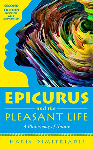 Epicurus and The Pleasant Life: A Philosophy of Nature on Kindle